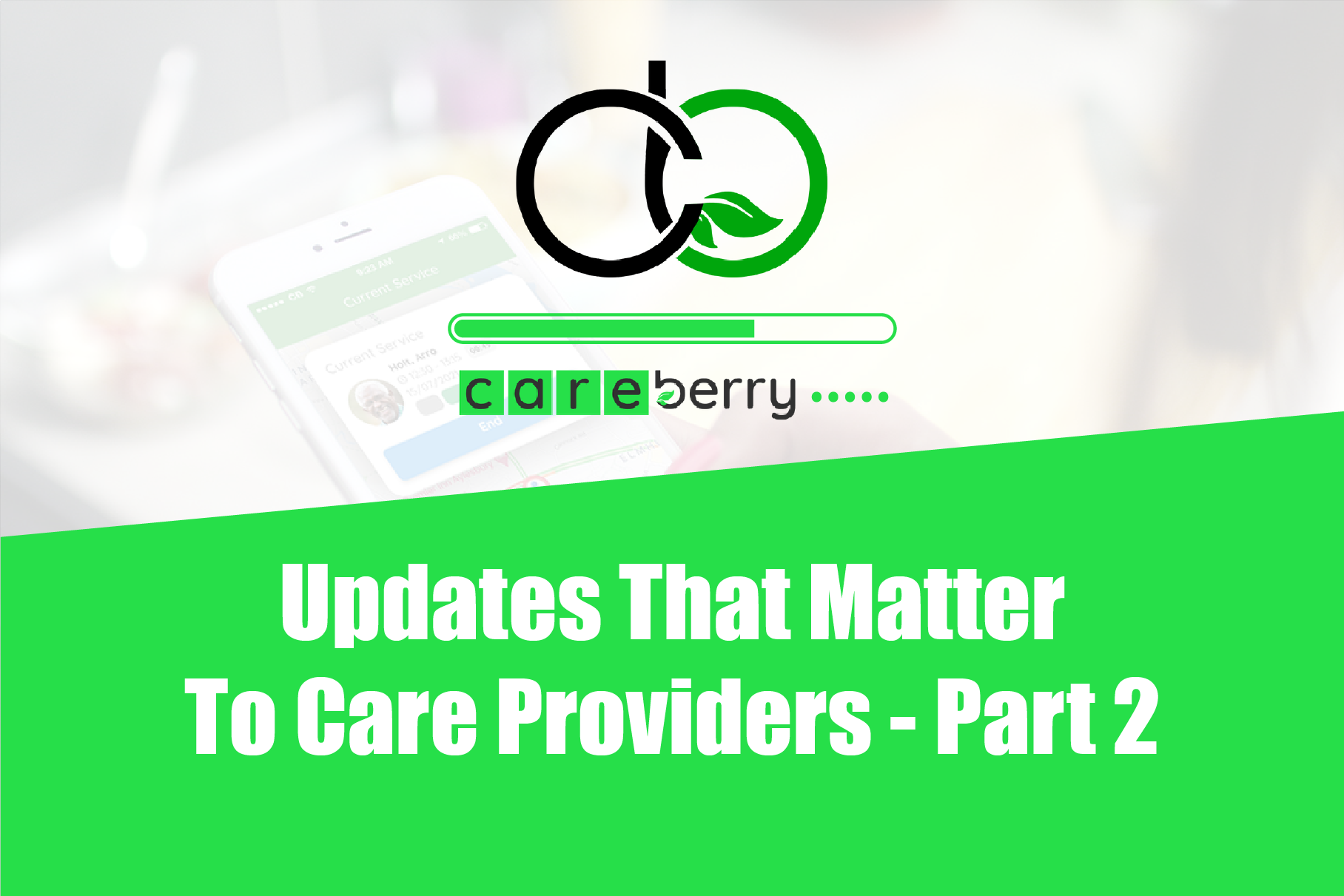 Updates That Matter to Care Providers - Part 2