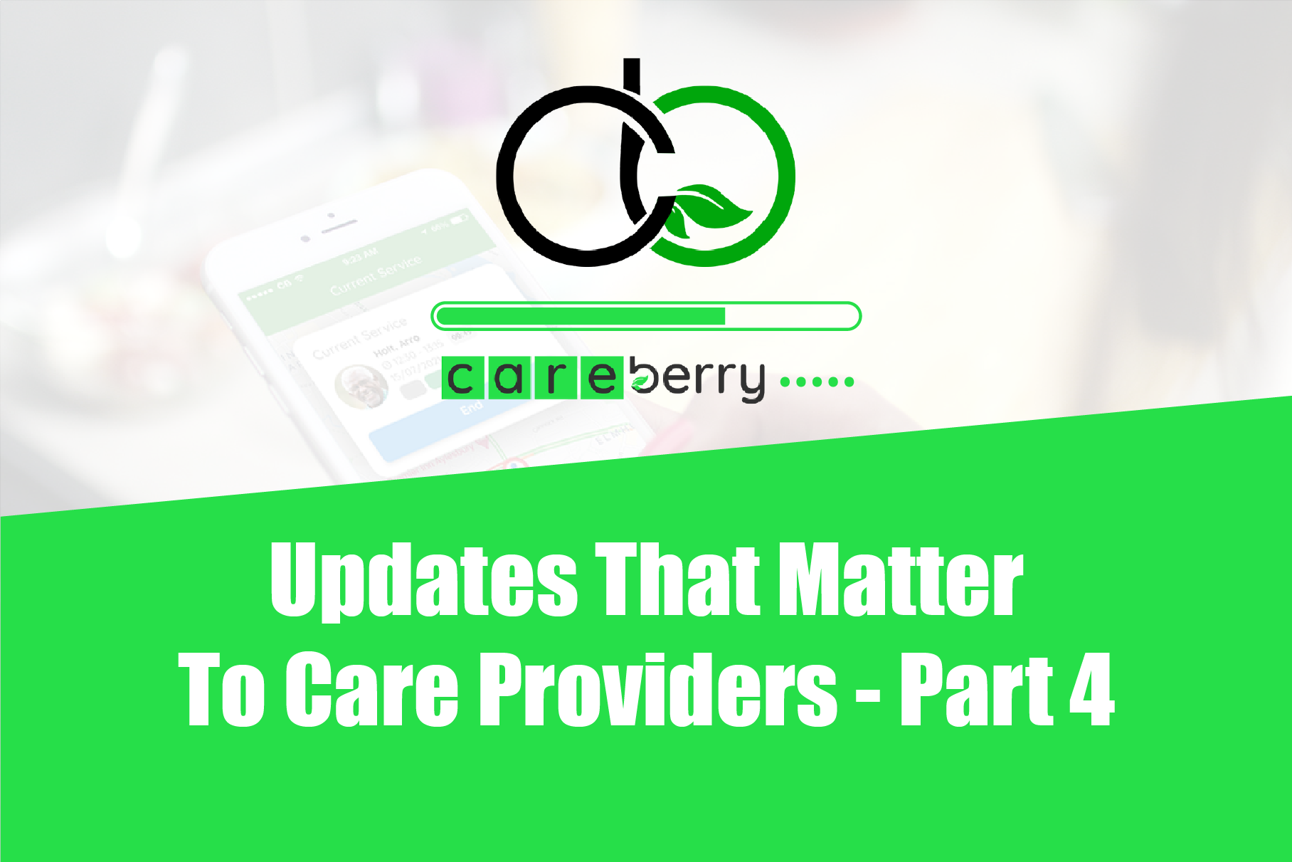 Updates That Matter to Care Providers - Part 4
